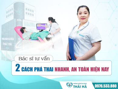 [Bác sĩ tư vấn] 2 Cách phá thai nhanh, an toàn hiện nay