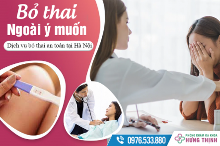 Bỏ thai ngoài ý muốn - Dịch vụ bỏ thai an toàn tại Hà Nội