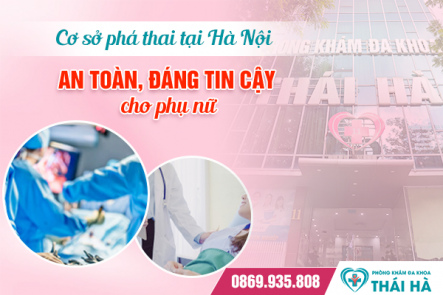 Cơ sở phá thai tại Hà Nội an toàn, đáng tin cậy cho phụ nữ 