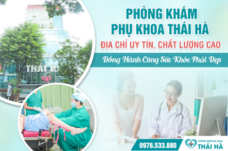 Phòng Khám Phụ Khoa Thái Hà: Địa Chỉ Uy Tín, Chất Lượng Cao, Đồng Hành Cùng Sức Khỏe Phái Đẹp 