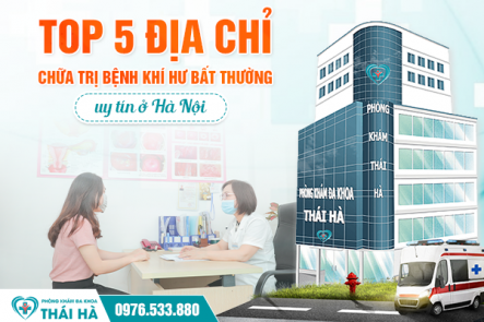 Top 5 địa chỉ chữa trị bệnh khí hư bất thường uy tín ở hà nội  