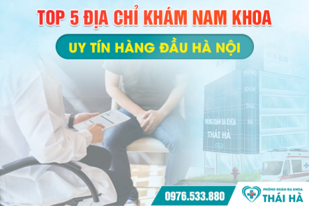 Top 5 địa chỉ khám nam khoa uy tín hàng đầu Hà Nội