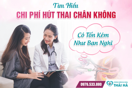 Tìm Hiểu Chi Phí Hút Thai Chân Không: Có Tốn Kém Như Bạn Nghĩ 