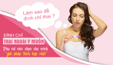 CÁC CÁCH PHÁ THAI AN TOÀN HIỆN NAY