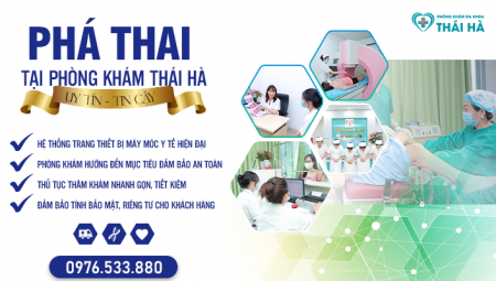 Dịch vụ phá thai chất lượng tại phòng khám đa khoa Thái Hà - Bác sĩ phá thai 30 năm kinh nghiệm 