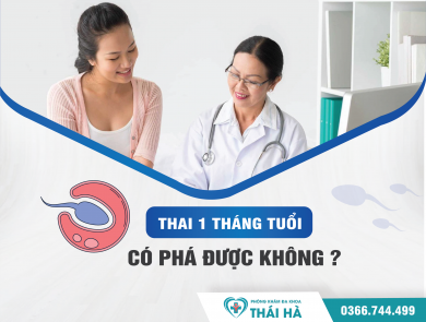 Phá thai 1 tháng tuổi - Phá thai 1 tháng tuổi ở đâu an toàn?